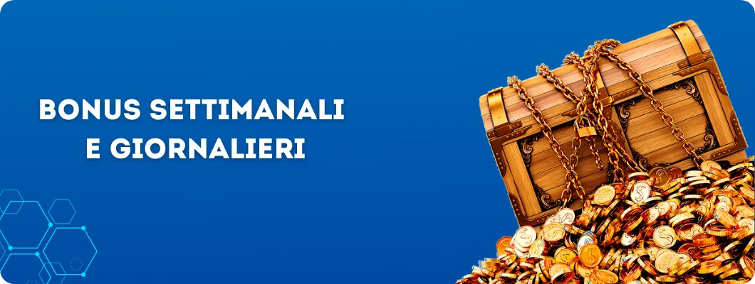 Bonus settimanali e giornalieri